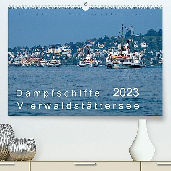 Dampfschiffe Vierwaldstättersee (Premium, hochwertiger DIN A2 Wandkalender 2023, Kunstdruck in Hochglanz), Alois J. Koller 4pictures.ch