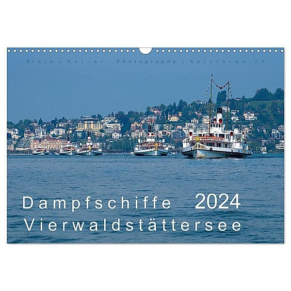 Dampfschiffe Vierwaldstättersee (Wandkalender 2024 DIN A3 quer), CALVENDO Monatskalender, Alois J. Koller 4pictures.ch