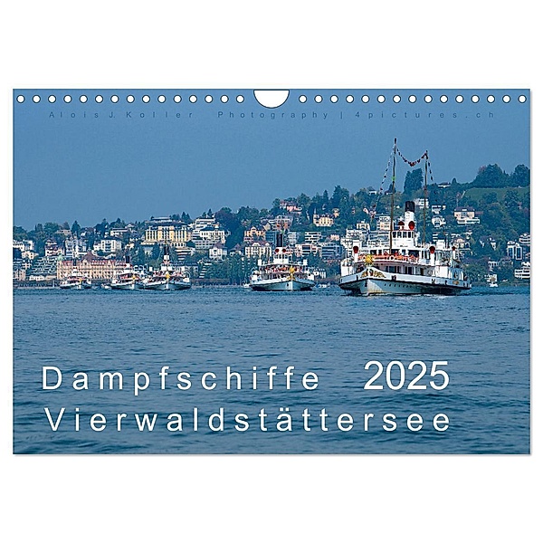 Dampfschiffe Vierwaldstättersee (Wandkalender 2025 DIN A4 quer), CALVENDO Monatskalender, Calvendo, Alois J. Koller 4pictures.ch