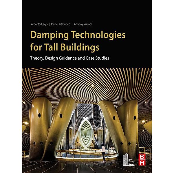 Damping Technologies for Tall Buildings, Alberto Lago, Dario Trabucco, Antony Wood