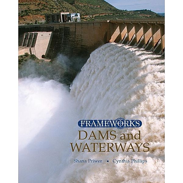 Dams and Waterways, Cynthia Phillips, Shana Priwer