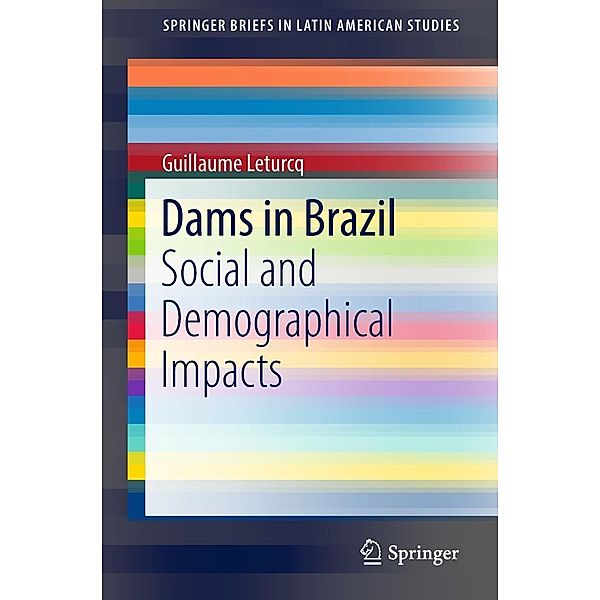 Dams in Brazil / SpringerBriefs in Latin American Studies, Guillaume Leturcq