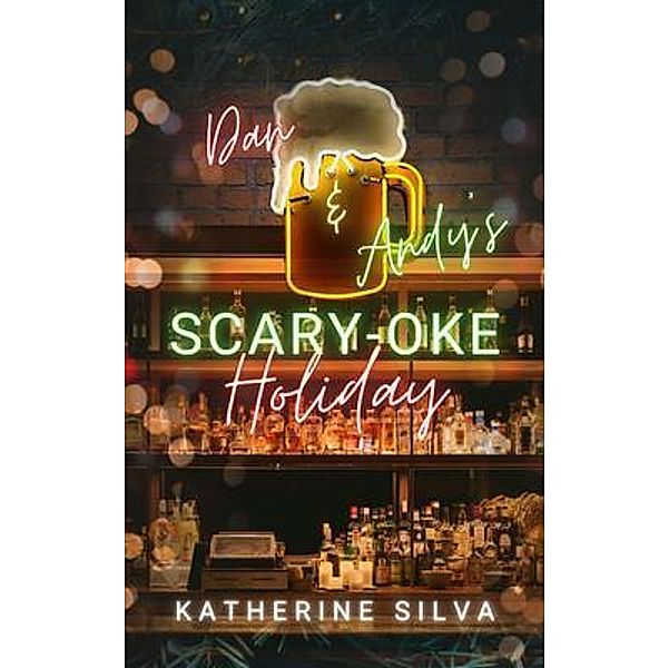 Dan & Andy's Scary-oke Holiday / Strange Wilds Press, Katherine Silva