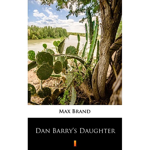 Dan Barry's Daughter, Max Brand