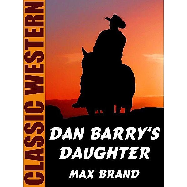 Dan Barry's Daughter / Wildside Press, Max Brand