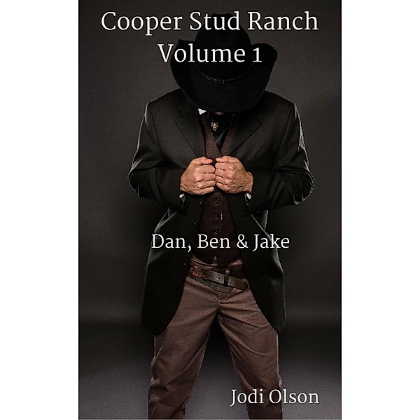Dan, Ben & Jake (Cooper Stud Ranch, #1) / Cooper Stud Ranch, Jodi Olson