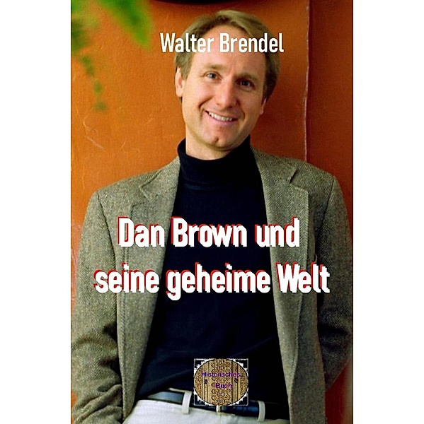 Dan Brown und seine geheime Welt, Walter Brendel