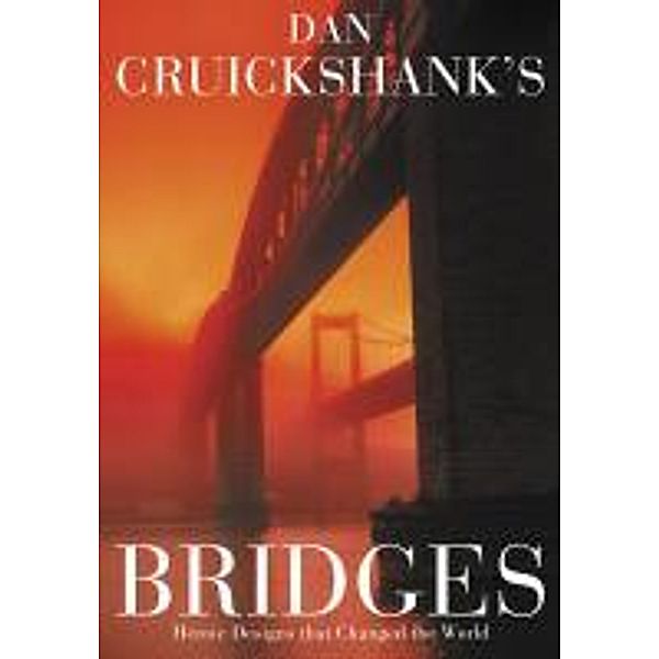 Dan Cruickshank's Bridges, Dan Cruickshank