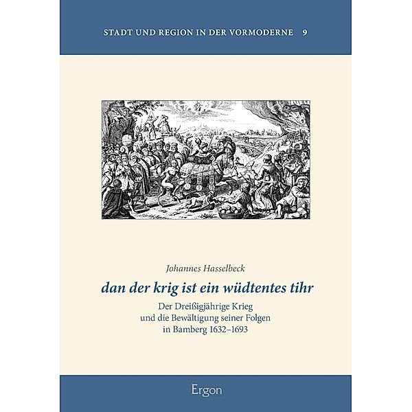 dan der krig ist ein wüdtentes tihr / Stadt und Region in der Vormoderne Bd.9, Johannes Hasselbeck