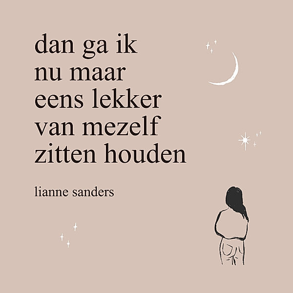 Dan ga ik nu maar eens lekker van mezelf zitten houden, Lianne Sanders