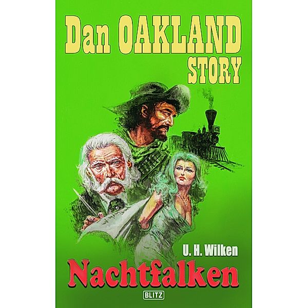 Dan Oakland Story 18: Nachtfalken / Dan Oakland Story Bd.18, U. H. Wilken