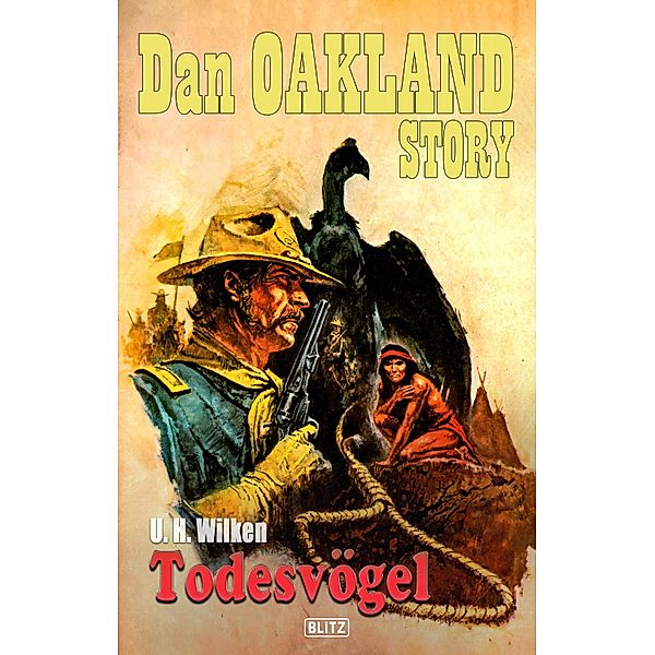 Dan Oakland Story 29: Todesvögel / Dan Oakland Story Bd.29, U. H. Wilken