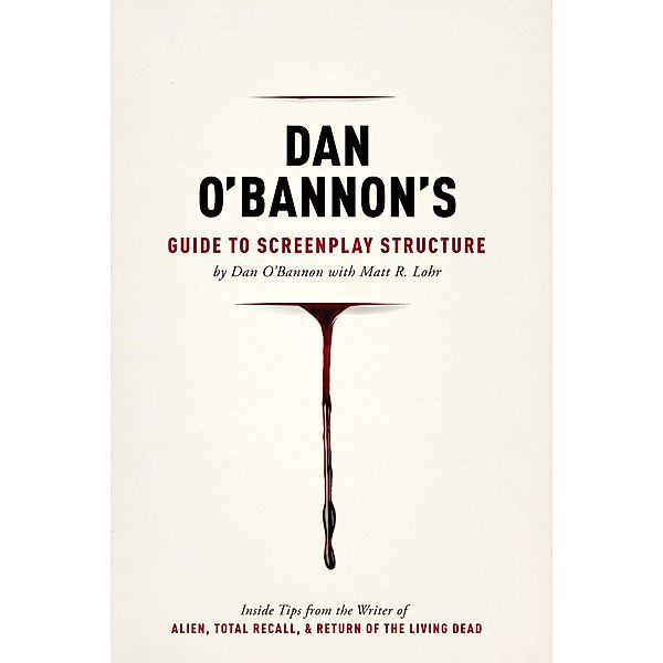 Dan O'Bannon's Guide to Screenplay Structure