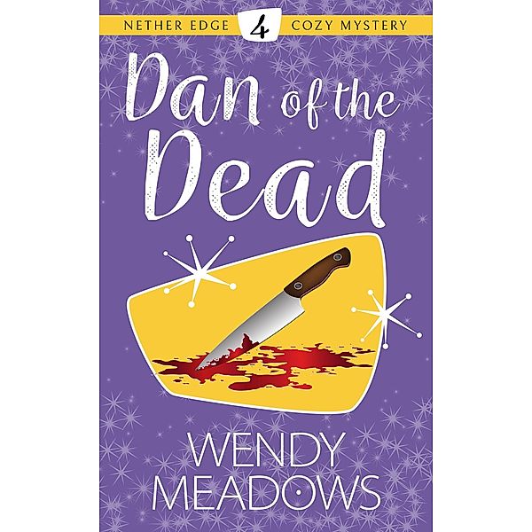 Dan of the Dead (Nether Edge Cozy Mystery, #4) / Nether Edge Cozy Mystery, Wendy Meadows