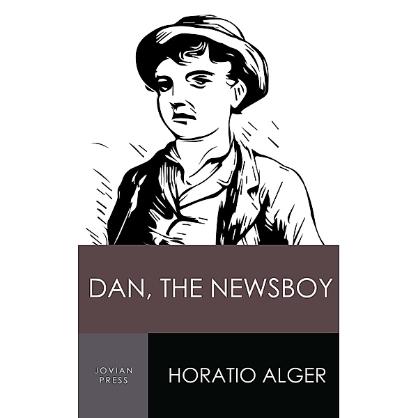 Dan, the Newsboy, Horatio Alger