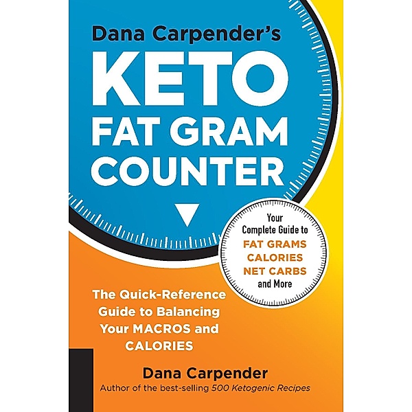 Dana Carpender's Keto Fat Gram Counter / Keto for Your Life, Dana Carpender