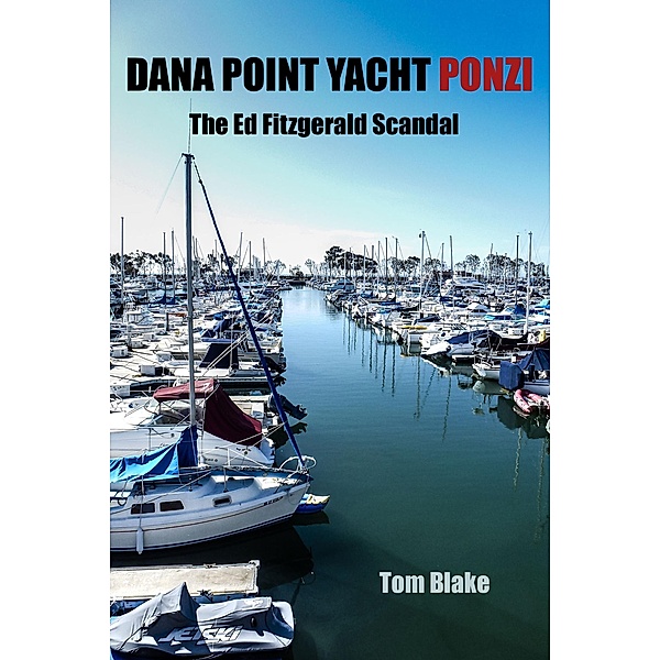 Dana  Point Yacht Ponzi. The Ed Fitzgerald Scandal, Tom Blake