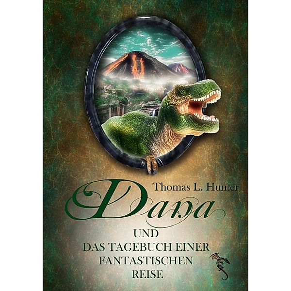 Dana und das Tagebuch einer fantastischen Reise / Dana Bd.4, Thomas L. Hunter, Azrael ap Cwanderay (Cover)