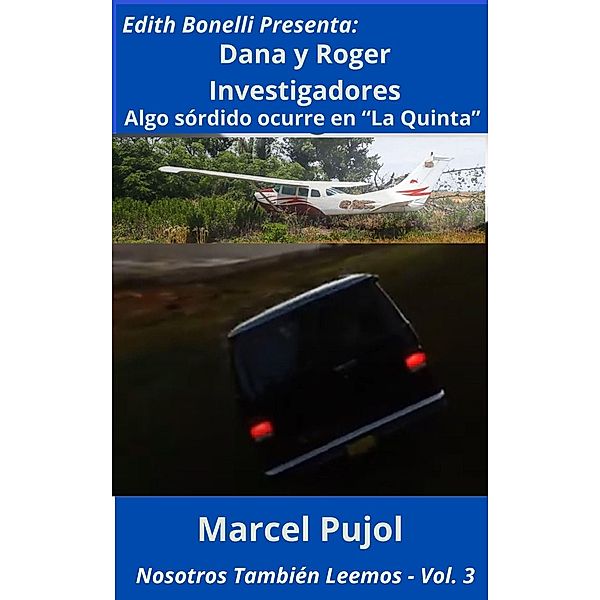 Dana y Roger Investigadores - Algo sórdido ocurre en La Quinta (Nosotros También Leemos, #3) / Nosotros También Leemos, Marcel Pujol