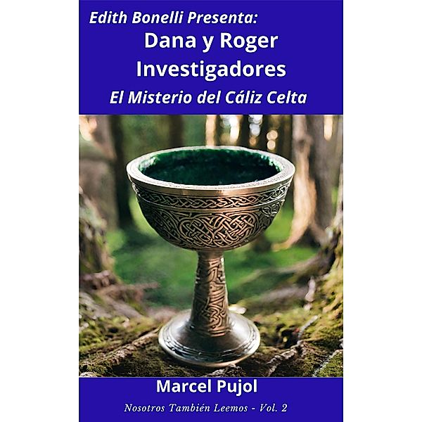 Dana y Roger Investigadores - El Misterio del Cáliz Celta (Nosotros También Leemos, #2) / Nosotros También Leemos, Marcel Pujol