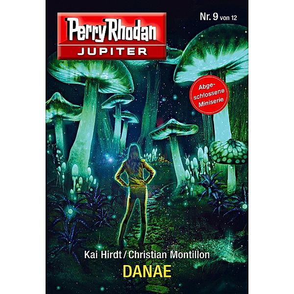 DANAE / Perry Rhodan - Jupiter Bd.9, Kai Hirdt, Christian Montillon