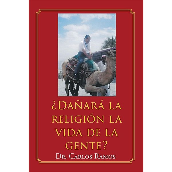 ¿Dañará la religión la vida de la gente?, Carlos Ramos