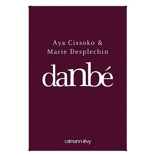 Danbé / Biographies, Autobiographies, Aya Cissoko, Marie Desplechin