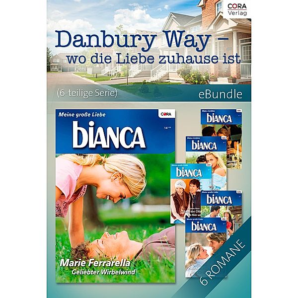 Danbury Way - wo die Liebe zuhause ist (6-teilige Serie), Karen Rose Smith, Marie Ferrarella, Christine Flynn, Judy Duarte, Jen Safrey, Christine Rimmer