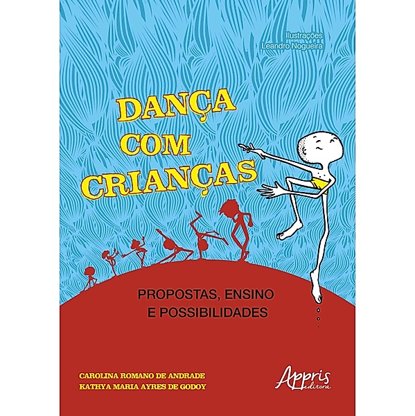 Dança com Crianças: Propostas, Ensino e Possibilidades, Carolina Romano de Andrade, Kathya Maria Ayres de Godoy