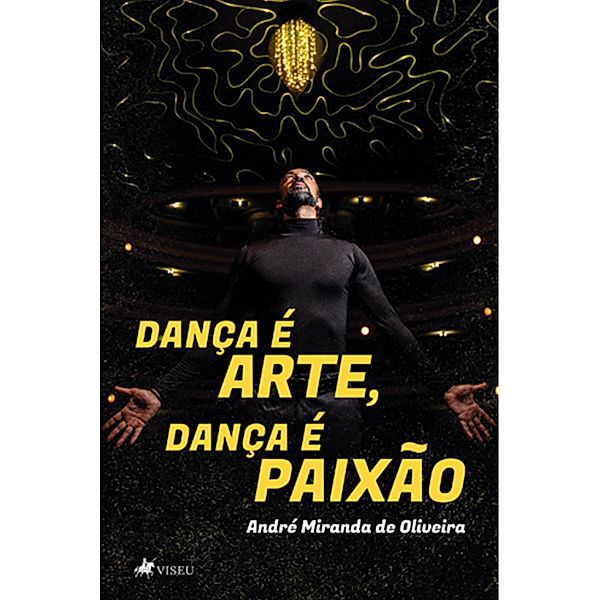 Dança é arte, dança é paixão, André Miranda de Oliveira