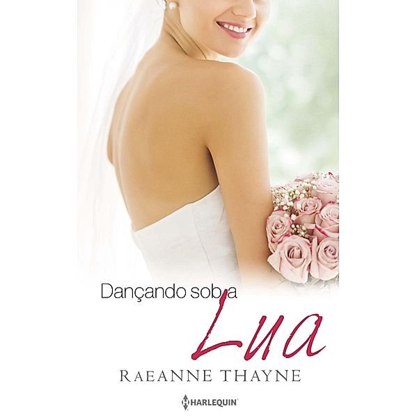 Dançando sob a lua / Harlequin Especial Bodas Bd.6, Raeanne Thayne