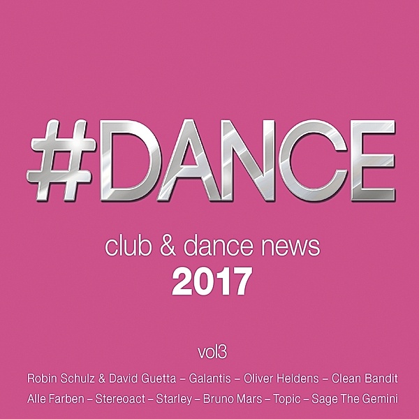#Dance 2017:Club & Dance News,Vol.3, Diverse Interpreten