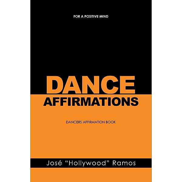 DANCE AFFIRMATIONS, José "Hollywood" Ramos