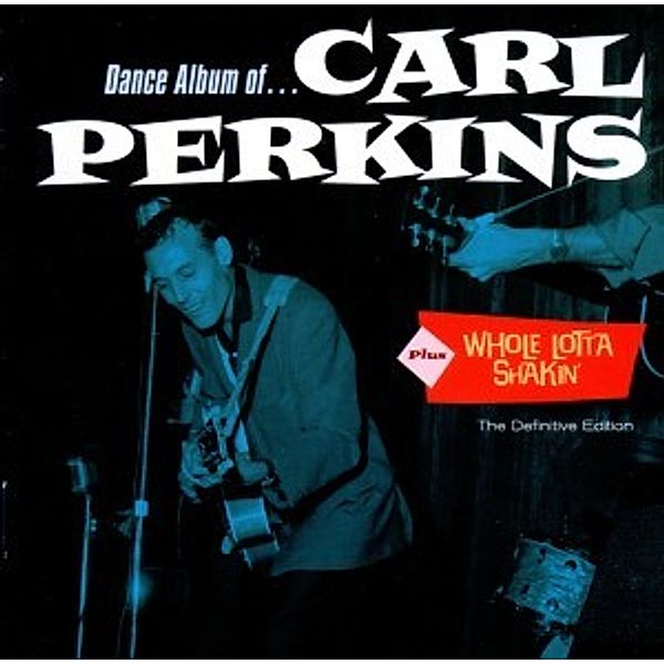 Dance Album/Whole Lotta Shakin', Carl Perkins