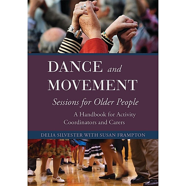 Dance and Movement Sessions for Older People, Delia Silvester