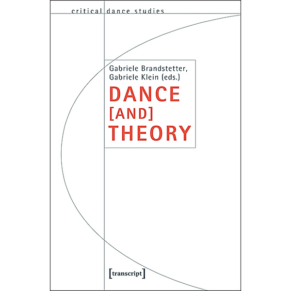 Dance [and] Theory / TanzScripte Bd.25