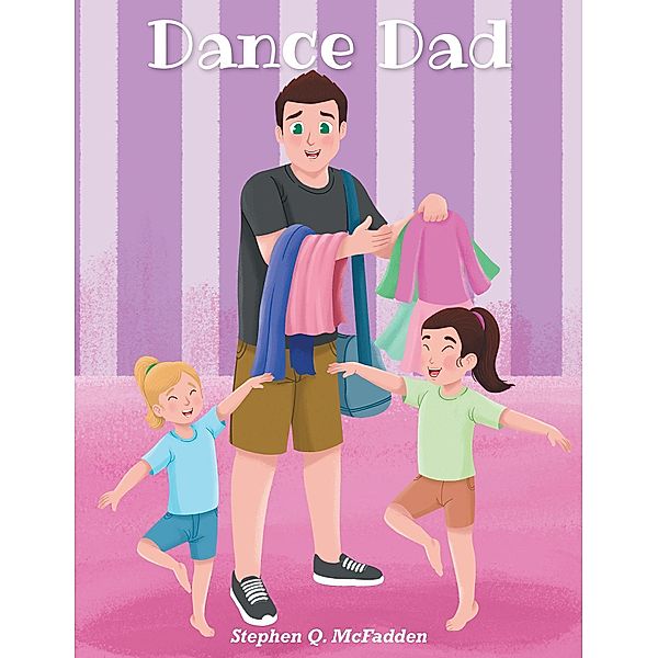 Dance Dad, Stephen Q. McFadden