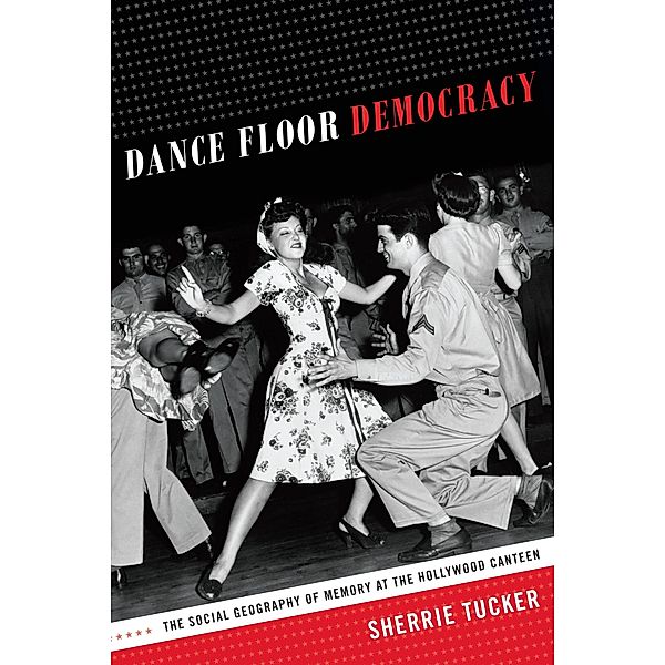 Dance Floor Democracy, Tucker Sherrie Tucker