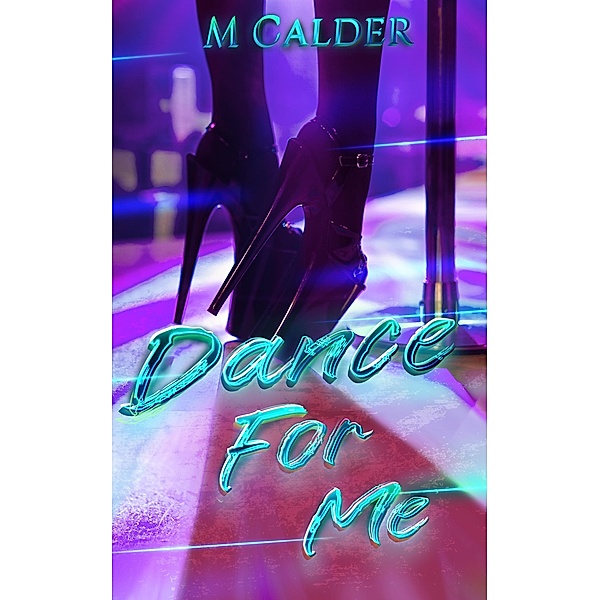 Dance For Me, M. Calder, Melody Calder