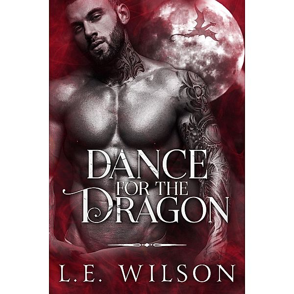 Dance For The Dragon (Southern Dragons, #1) / Southern Dragons, L. E. Wilson