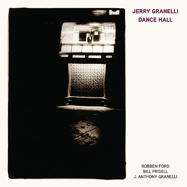 Dance Hall, Jerry Granelli, Robben Ford & Bill Frisell
