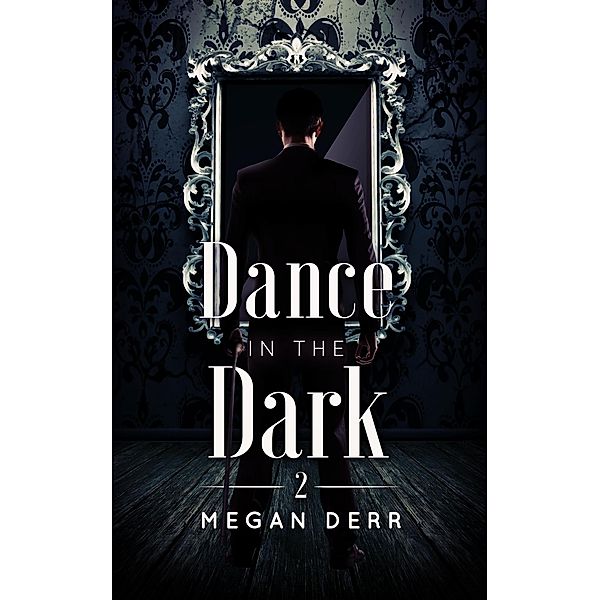 Dance in the Dark (Dance with the Devil, #2) / Dance with the Devil, Megan Derr