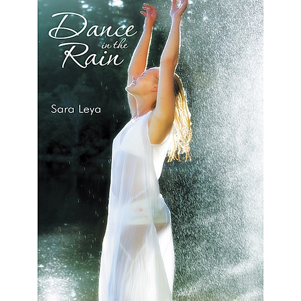 Dance in the Rain, Sara Leya