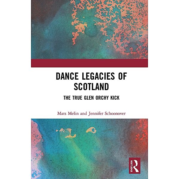 Dance Legacies of Scotland, Mats Melin, Jennifer Schoonover
