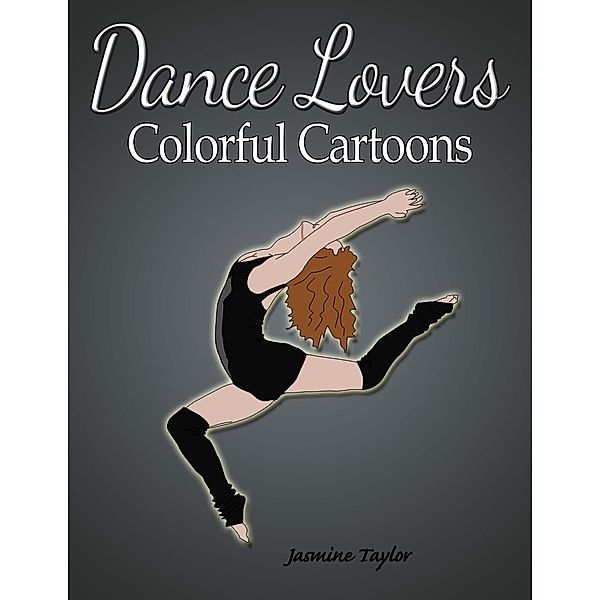 Dance Lovers Colorful Cartoons, Jasmine Taylor