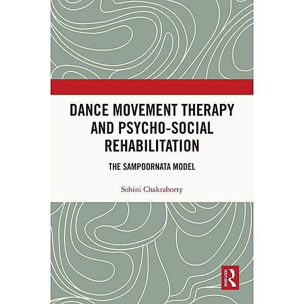 Dance Movement Therapy and Psycho-social Rehabilitation, Sohini Chakraborty