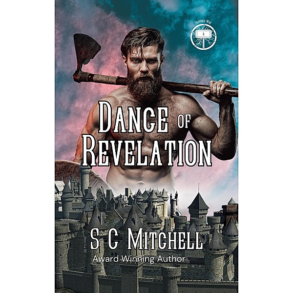 Dance of Revelation (Heavenly War, #4) / Heavenly War, S. C. Mitchell