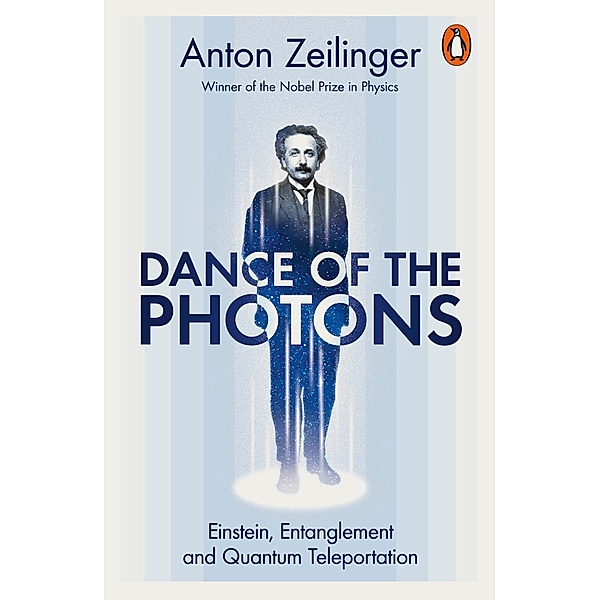 Dance of the Photons, Anton Zeilinger