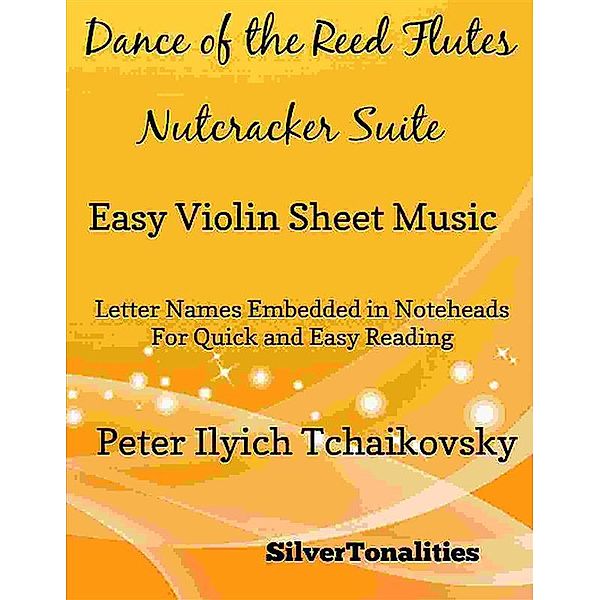 Dance of the Reed Flutes Nutcracker Suite Easy Violin Sheet Music, Silvertonalities