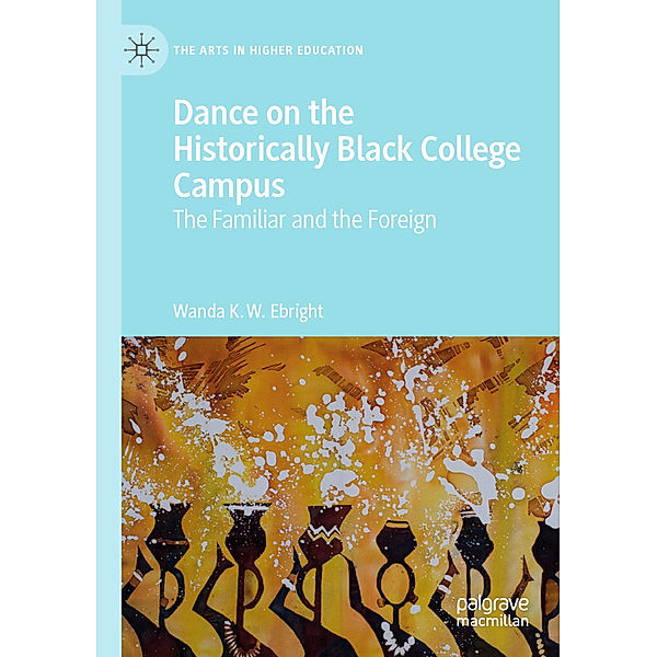 Dance on the Historically Black College Campus, Wanda K. W. Ebright